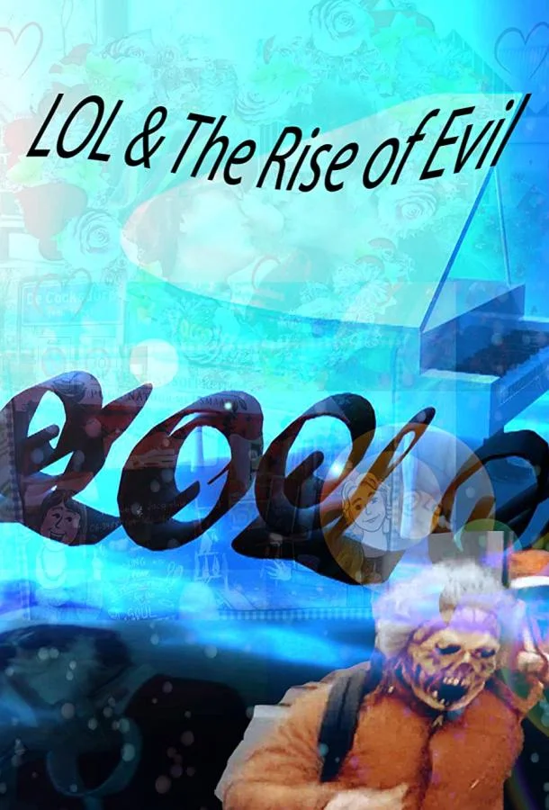 ЛОЛ и восстание зла Фильм2020смотреть онлайн бесплатно